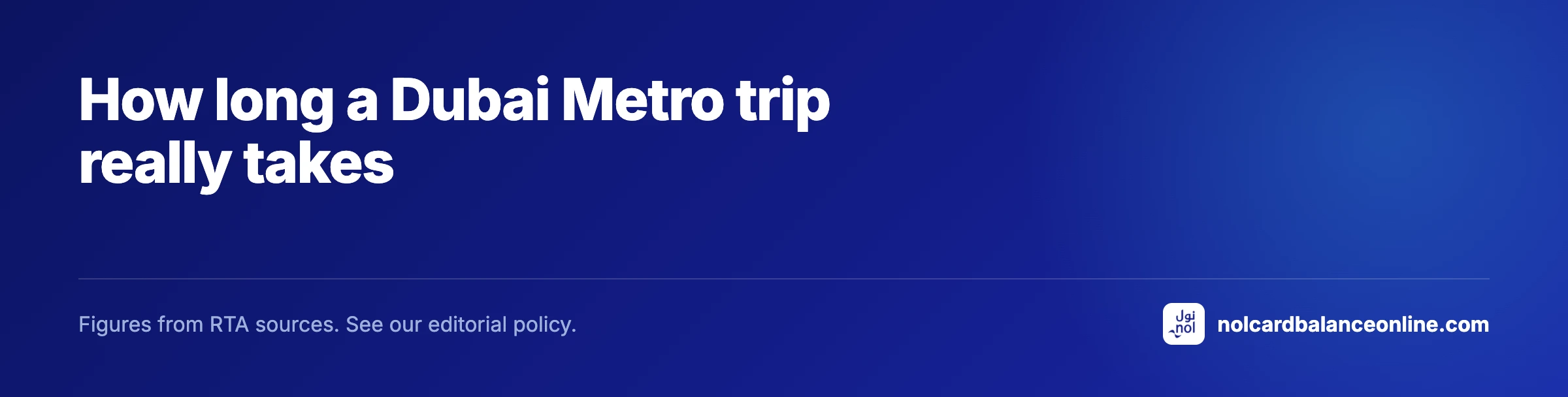 How long a Dubai Metro trip really takes
